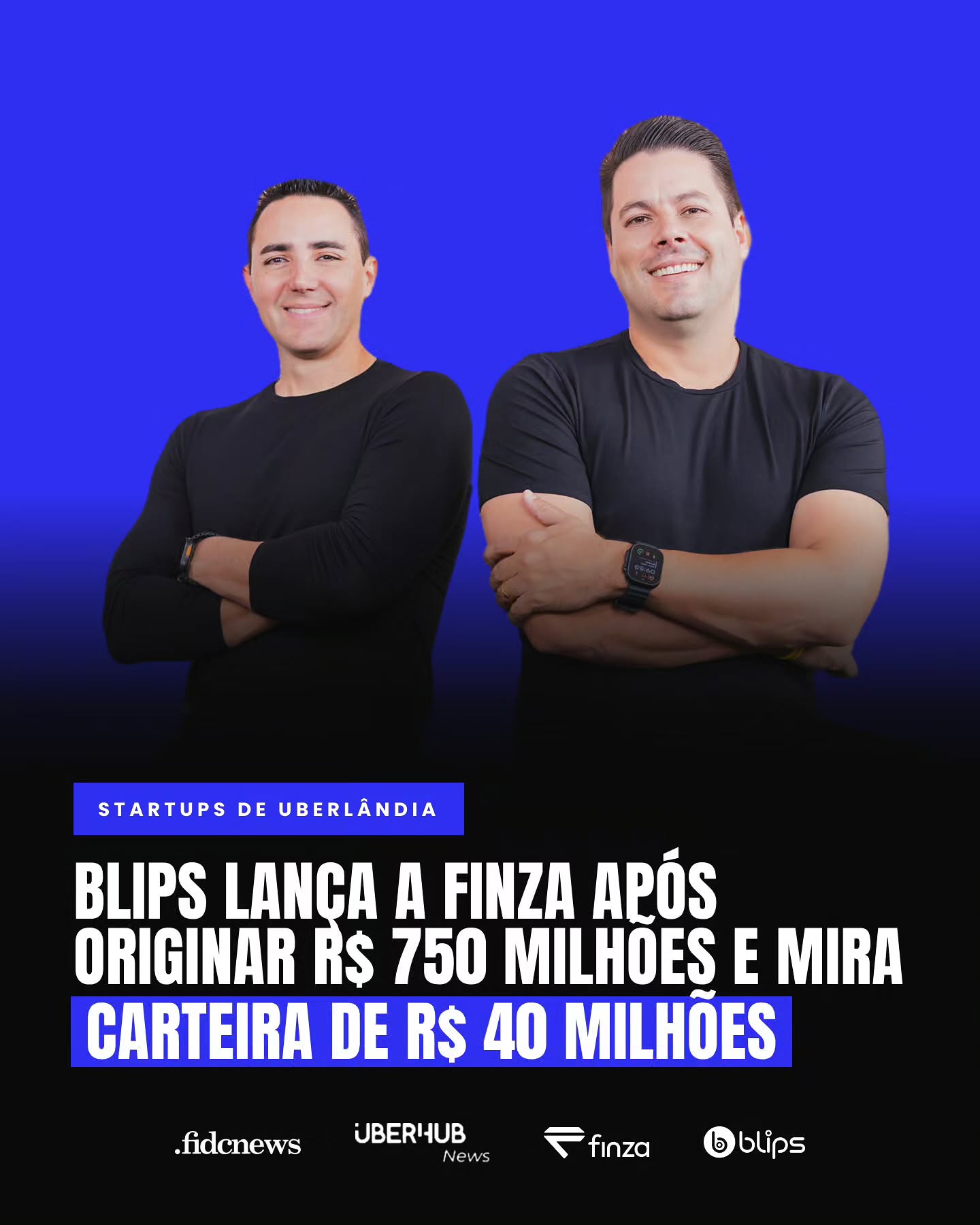 Startups de Uberlândia: Blips lança a fintech Finza após originar R$ 750 milhões